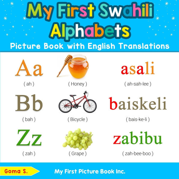 My First Swahili Alphabets Picture Book with English Translations: Bilingual Early Learning & Easy Teaching Books for Kids