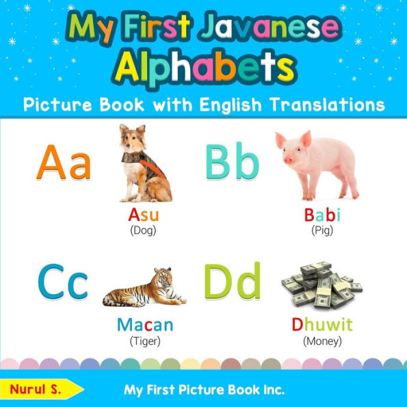 My First Javanese Alphabets Picture Book with English Translations: Bilingual Early Learning & Easy Teaching Books for Kids