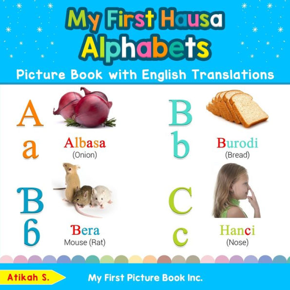 My First Hausa Alphabets Picture Book with English Translations: Bilingual Early Learning & Easy Teaching Books for Kids