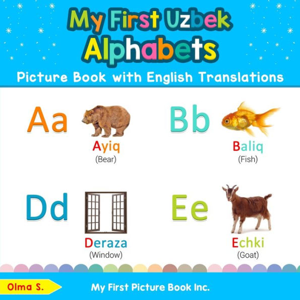 My First Uzbek Alphabets Picture Book with English Translations: Bilingual Early Learning & Easy Teaching Books for Kids