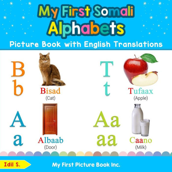 My First Somali Alphabets Picture Book with English Translations: Bilingual Early Learning & Easy Teaching Books for Kids