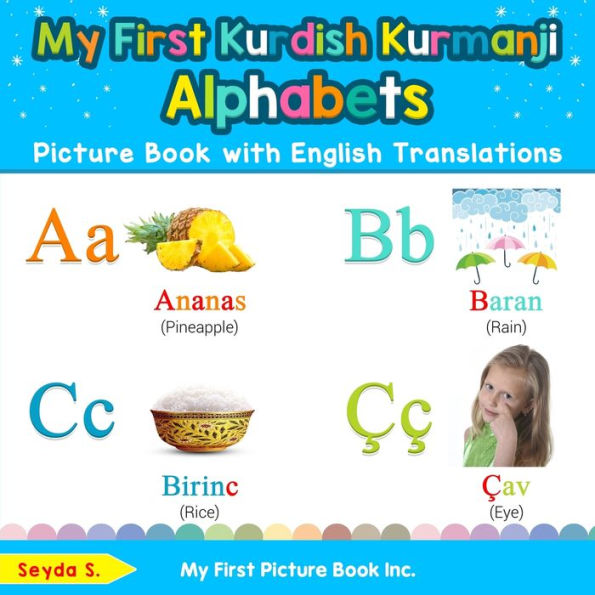 My First Kurdish Kurmanji Alphabets Picture Book with English Translations: Bilingual Early Learning & Easy Teaching Books for Kids