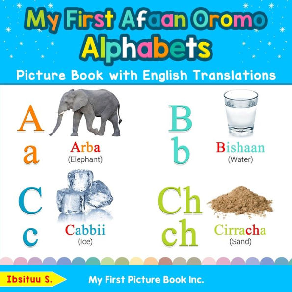 My First Afaan Oromo Alphabets Picture Book with English Translations: Bilingual Early Learning & Easy Teaching Books for Kids