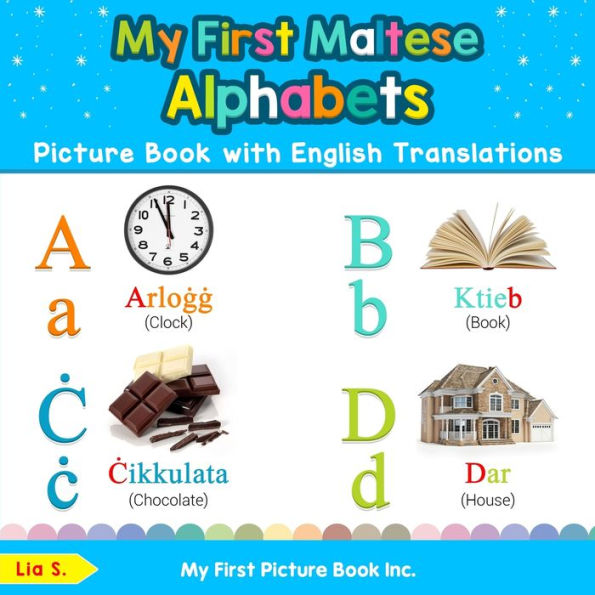 My First Maltese Alphabets Picture Book with English Translations: Bilingual Early Learning & Easy Teaching Books for Kids