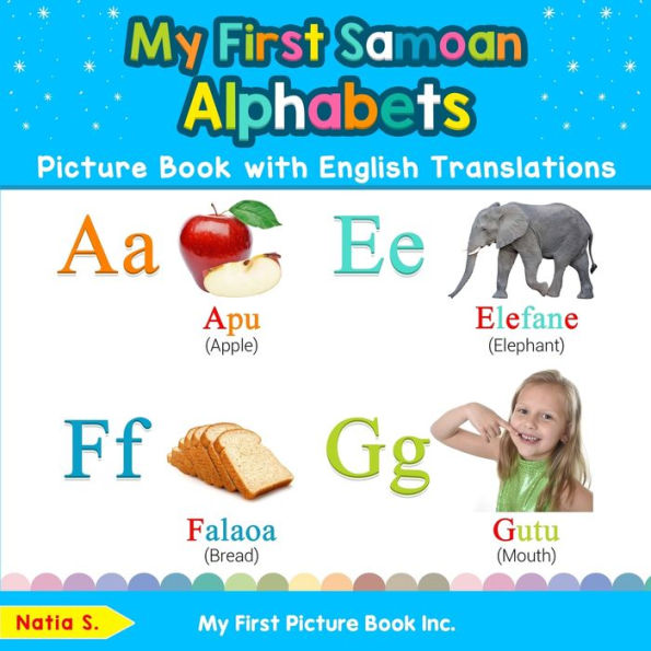 My First Samoan Alphabets Picture Book with English Translations: Bilingual Early Learning & Easy Teaching Books for Kids
