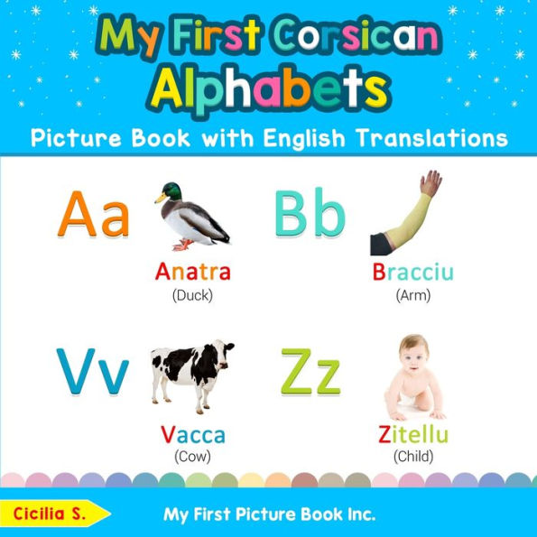 My First Corsican Alphabets Picture Book with English Translations: Bilingual Early Learning & Easy Teaching Books for Kids