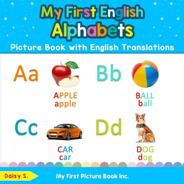 My First English Alphabets Picture Book with Translations: Bilingual Early Learning & Easy Teaching Books for Kids
