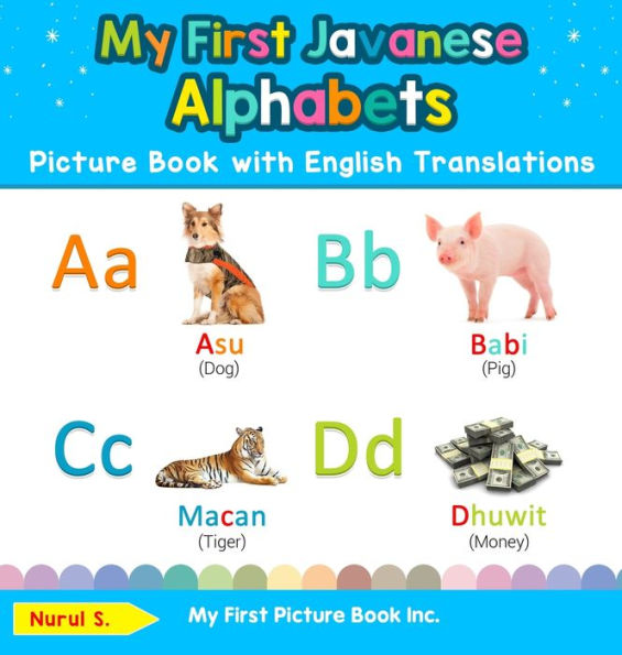 My First Javanese Alphabets Picture Book with English Translations: Bilingual Early Learning & Easy Teaching Javanese Books for Kids
