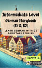 Intermediate Level German Storybook (B1 & B2): Learn German with 25 Fairytale Stories