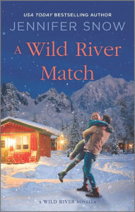 Title: A Wild River Match, Author: Jennifer Snow
