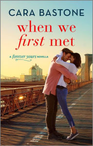 Title: When We First Met, Author: Cara Bastone