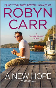 Title: A New Hope (Thunder Point Series #8), Author: Robyn Carr