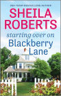 Starting Over on Blackberry Lane: A Romance Novel