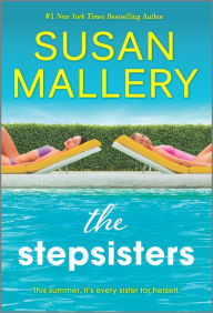 Title: The Stepsisters: A Novel, Author: Susan Mallery