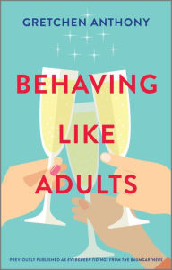 Title: Behaving Like Adults, Author: Gretchen Anthony