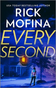 Title: Every Second, Author: Rick Mofina