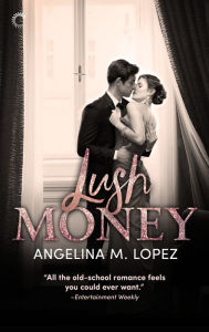 Title: Lush Money: A Royalty Romance, Author: Angelina M. Lopez