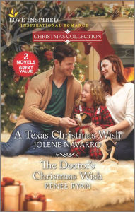 Title: A Texas Christmas Wish & The Doctor's Christmas Wish, Author: Jolene Navarro