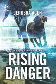 Title: Rising Danger: A Thrilling K9 Suspense, Author: Jerusha Agen