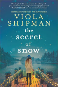 Title: The Secret of Snow: A Novel, Author: Viola Shipman
