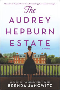 Title: The Audrey Hepburn Estate: A CBS New York Book Club Pick, Author: Brenda Janowitz