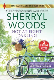 Title: Not at Eight, Darling & The Soldier and the Single Mom, Author: Sherryl Woods