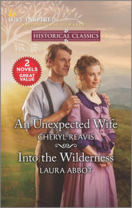 Title: An Unexpected Wife & Into the Wilderness, Author: Cheryl Reavis