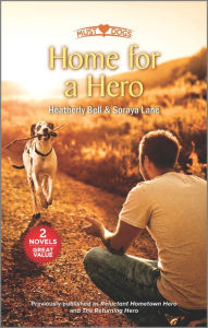 Title: Home for a Hero, Author: Heatherly Bell