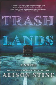 Title: Trashlands: A Novel, Author: Alison Stine