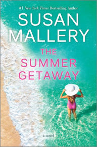 Title: The Summer Getaway: A Novel, Author: Susan Mallery