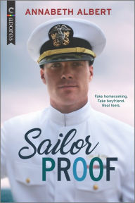 Title: Sailor Proof: An LGBTQ Romance, Author: Annabeth Albert