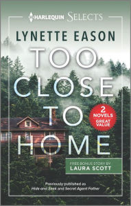 Title: Too Close to Home, Author: Lynette Eason