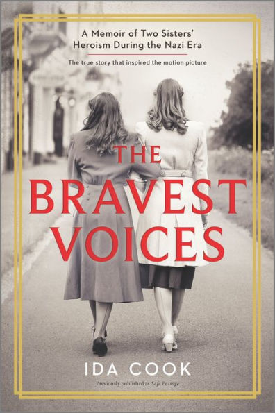 The Bravest Voices: A Memoir of Two Sisters' Heroism During the Nazi Era