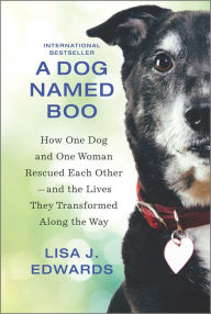 Free download electronics books in pdf A Dog Named Boo: How One Dog and One Woman Rescued Each Other-and the Lives They Transformed Along the Way ePub PDF English version by Lisa J. Edwards 9781335474063