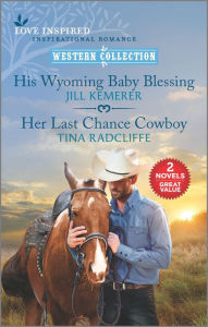 Title: His Wyoming Baby Blessing and Her Last Chance Cowboy, Author: Jill Kemerer