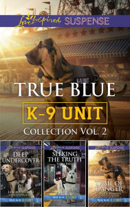 Book downloads for mp3 True Blue K-9 Unit Collection Vol 2 by Lenora Worth, Terri Reed, Valerie Hansen English version