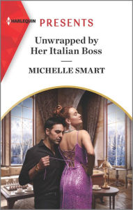 Title: Unwrapped by Her Italian Boss: A Winter Romance, Author: Michelle Smart