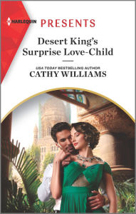Title: Desert King's Surprise Love-Child, Author: Cathy Williams