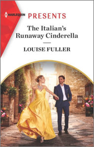 Title: The Italian's Runaway Cinderella, Author: Louise Fuller