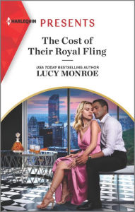 Title: The Cost of Their Royal Fling, Author: Lucy Monroe