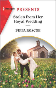 English free ebooks download Stolen from Her Royal Wedding 9781335568694  by Pippa Roscoe