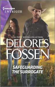 Title: Safeguarding the Surrogate, Author: Delores Fossen