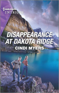 Title: Disappearance at Dakota Ridge: A Forced Proximity Police Romance, Author: Cindi Myers