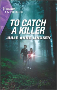Title: To Catch a Killer, Author: Julie Anne Lindsey
