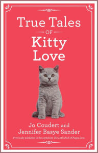 Title: True Tales of Kitty Love, Author: Jo Coudert