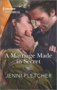 Title: A Marriage Made in Secret: A gripping romance set in the Royal court, Author: Jenni Fletcher