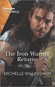 Mobi epub ebooks download The Iron Warrior Returns by Michelle Willingham PDF RTF 9781335407795