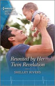 Title: Reunited by Her Twin Revelation: The perfect gift for Mother's Day!, Author: Shelley Rivers