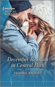 Title: December Reunion in Central Park: A heart-warming Christmas romance not to miss in 2021!, Author: Deanne Anders