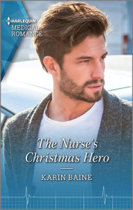 Title: The Nurse's Christmas Hero: A heart-warming Christmas romance not to miss in 2021!, Author: Karin Baine